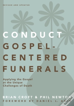 Capa do artigo Conduct Gospel-Centered Funerals