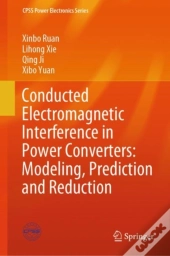 Conducted Electromagnetic Interference In Power Converters: Modeling, Prediction And Reduction