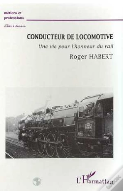 Capa do artigo Conducteur De Locomotive ; Une Vie Pour L'Honneur Du Rail