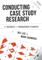 Conducting Case Study Research For Business And Management Students