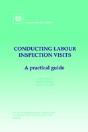 Conducting Labour Inspection Visits. A Practical Guide - Preview
