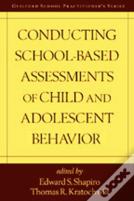 Conducting School-Based Assessments Of Child And Adolescent Behavior, First Edition
