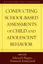 Conducting School-Based Assessments Of Child And Adolescent Behavior, First Edition - Preview