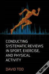 Conducting Systematic Reviews In Sport, Exercise, And Physical Activity