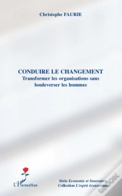 Capa do artigo Conduire Le Changement ; Transformer Les Organisations Sans Boulverser Les Hommes