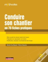 Conduire Son Chantier En 70 Fiches Pratiques (14e Édition)