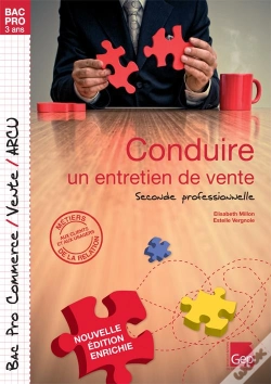 Capa do artigo Conduire Un Entretien De Vente ; Bac Pro Commerce, Vente, Arcu ; 2nde Professionnelle
