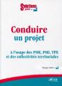 Conduire Un Projet ; À L'Usage Des Pme, Pmi, Tpe Et Des Collectivités Territoriales - Preview