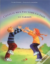 Conduis Mes Pas Vers La Paix ; Le Pardon