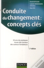 Conduite Du Changement : Concepts-Clés (2e Édition)