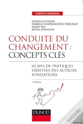 Conduite Du Changement : Concepts-Clés ; 50 Ans De Pratiques (3e Édition)