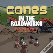 Cones In The Roadworks
