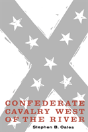 Confederate Cavalry West Of The River - Preview