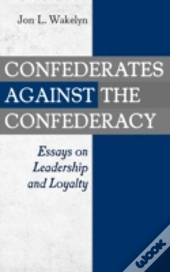 Confederates Against The Confederacy