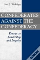 Confederates Against The Confederacy