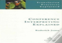 Conference Interpreting Explained