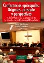 Conferencias Episcopales: Orígenes, Presente Y Perspectivas - Preview