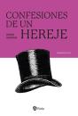 Confesiones De Un Hereje - Preview