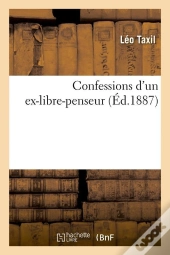Confessions D Un Ex Libre Penseur Edition 1887