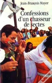 Confessions D'Un Chasseur De Sectes