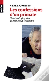 Confessions D'Un Primate ; Histoires De Pingouins, De Babouins Et De Sagouins