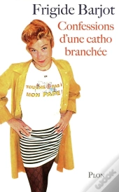 Confessions D'Une Catho Branchée