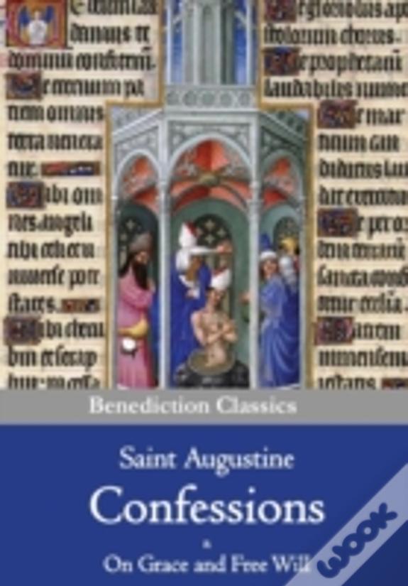 Confessions & On Grace And Free Will