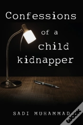 Confessions Of A Child Kidnapper