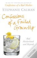 Confessions Of A Failed Grown-Up