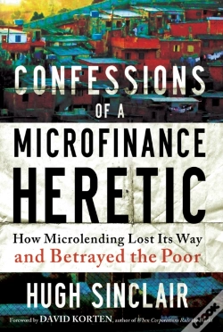 Capa do artigo Confessions Of A Microfinance Heretic