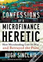 Confessions Of A Microfinance Heretic