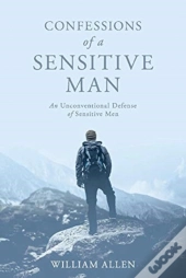 Confessions Of A Sensitive Man