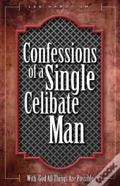 Confessions Of A Single Celibate Man