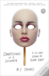 Confessions Of A Sociopath - A Life Spent Hiding In Plain Sight