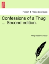 Confessions Of A Thug ... Second Edition