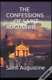 Confessions Of Saint Augustine( Illustrated Edition)