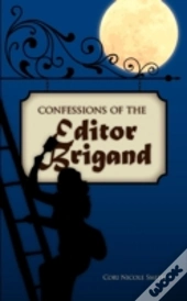 Confessions Of The Editor Brigand