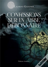 Confessions Sur Un Abbe Debonnaire