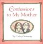 Confessions To My Mother - Preview
