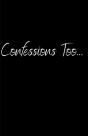 Confessions Too... - Preview
