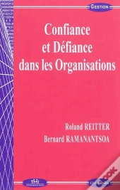 Confiance Et Defiance Dans Les Organisations