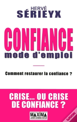 Capa do artigo Confiance Mode D'Emploi ; Comment Restaurer La Confiance ? Crise... Ou Crise De Confiance ?