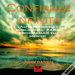 Capa do artigo Confianza Infinita Autohipnosis Subliminal Para Programar Tu Mente