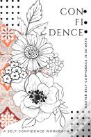 Confidence.  A Self-Confidence Workbook