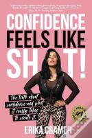 Confidence Feels Like Shit