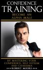 Confidence Training: Become An Alpha Mal - Preview