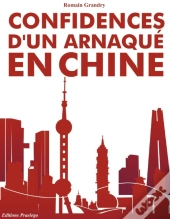 Confidences D'Un Arnaqué En Chine