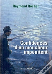 Confidences D'Un Moucheur Impénitent