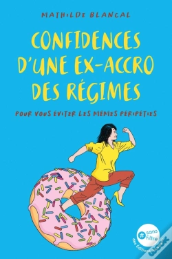 Capa do artigo Confidences D'Une Ex Accro Des Régimes : Pour Vous Éviter Les Mêmes Péripéties