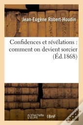 Confidences Et Revelations Sorcier Edition 1868